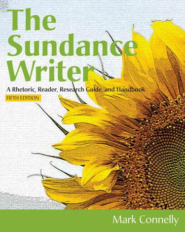 The Sundance Writer: A Rhetoric, Reader, Research Guide, and Handbook