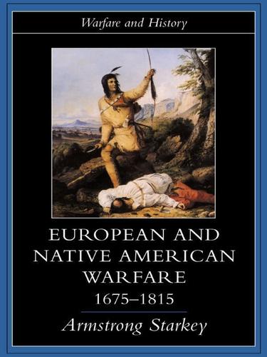 Cover image for European and Native American Warfare 1675-1815