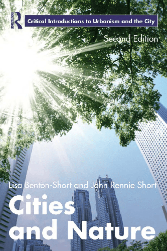 Cities And Nature 2nd Edition By: Lisa Benton-Short - 9781136244957 ...