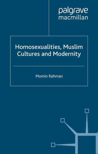 Cover image for Homosexualities, Muslim Cultures and Modernity