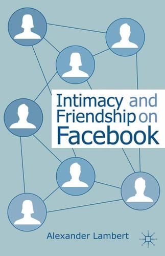 Cover image for Intimacy and Friendship on Facebook