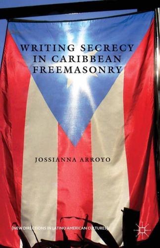 Cover image for Writing Secrecy in Caribbean Freemasonry