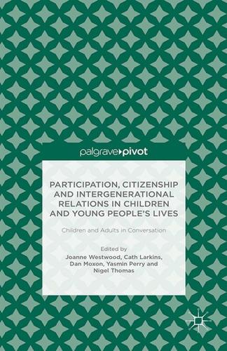 Cover image for Participation, Citizenship and Intergenerational Relations in Children and Young People's Lives