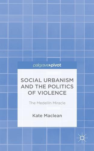 Cover image for Social Urbanism and the Politics of Violence