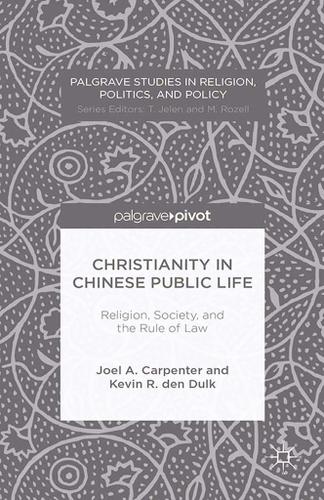 Cover image for Christianity in Chinese Public Life: Religion, Society, and the Rule of Law