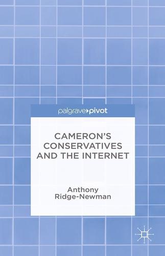 Cover image for Camerons Conservatives and the Internet