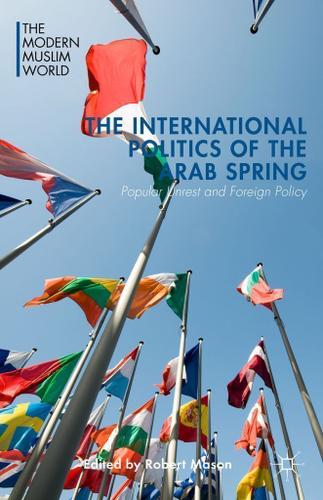 Cover image for The International Politics of the Arab Spring