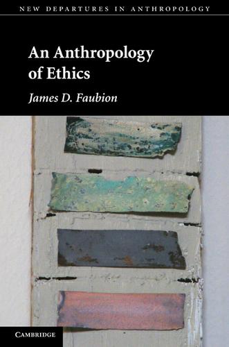 Cover image for An Anthropology of Ethics