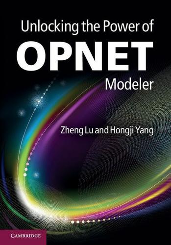 Cover image for Unlocking the Power of OPNET Modeler