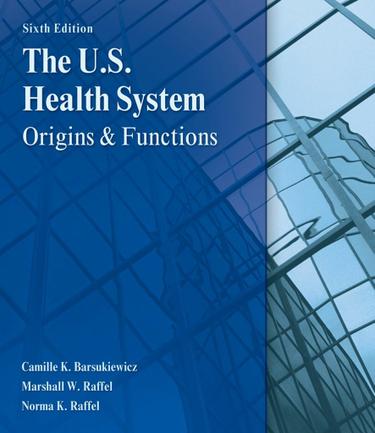 The U.S. Health System: Origins and Functions