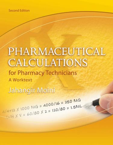 Pharmaceutical Calculations for Pharmacy Technicians: A Worktext