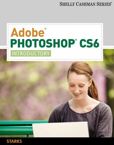 Adobe Photoshop CS6: Introductory