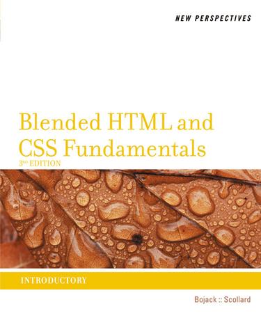 New Perspectives on Blended HTML and CSS Fundamentals: Introductory