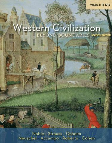 Western Civilization: Beyond Boundaries, Volume I: to 1715