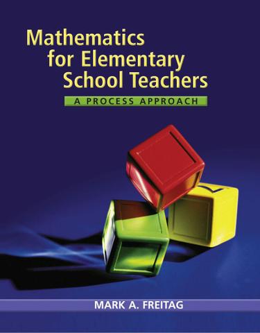 Mathematics for Elementary School Teachers: A Process Approach