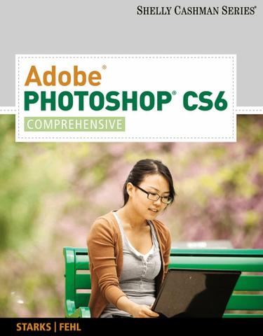 Adobe Photoshop CS6: Comprehensive