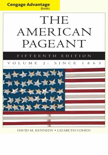 Cengage Advantage Books: The American Pageant, Volume 2: Since 1865