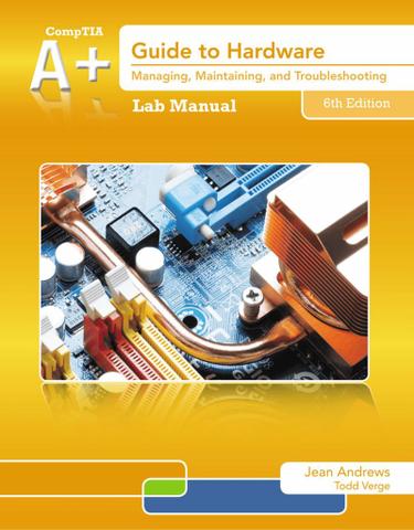Lab Manual for Andrews' A+ Guide to Hardware
