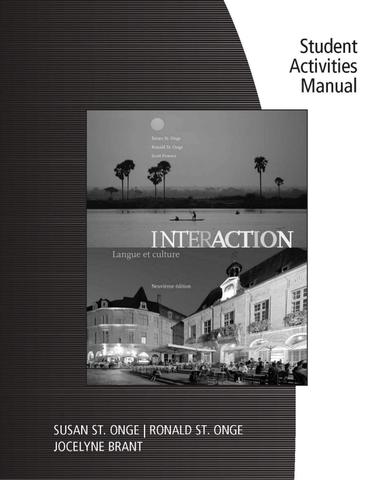 Student Activities Manual (cahier d'activites orales et ecrites) for St. Onge/St. Onge/Powers' Interaction: Langue et culture