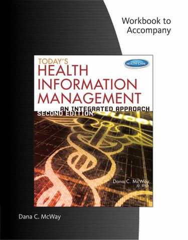 Student Workbook for McWay's Today's Health Information Management: An Integrated Approach
