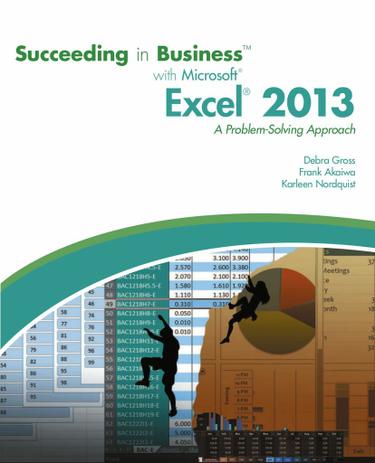 Succeeding in Business with Microsoft Excel 2013: A Problem-Solving Approach