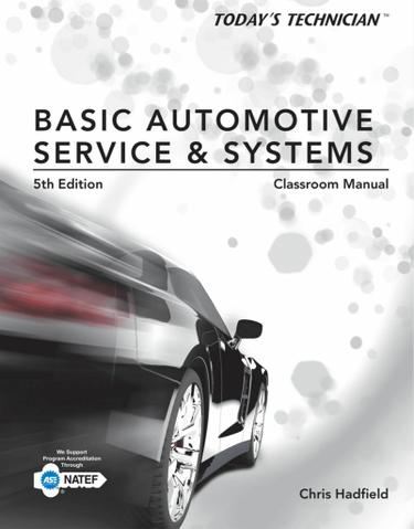 Today's Technician: Basic Automotive Service and Systems, Classroom Manual and Shop Manual