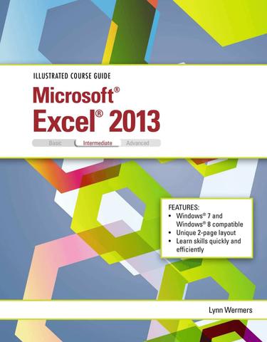 Illustrated Course Guide: Microsoft Excel 2013 Intermediate