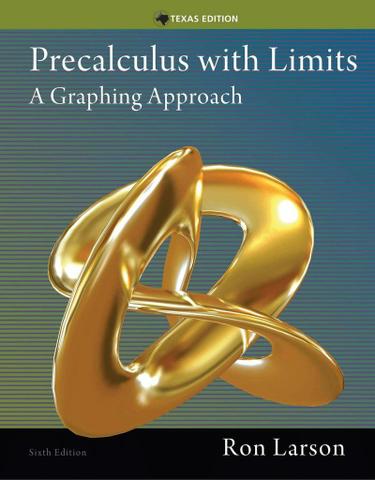 Precalculus with Limits: A Graphing Approach, Texas Edition