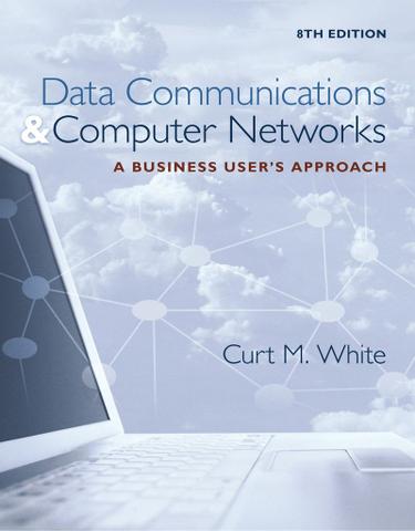 Data Communications and Computer Networks: A Business User's Approach