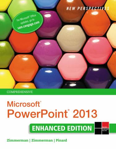 New Perspectives on Microsoft PowerPoint 2013, Comprehensive Enhanced Edition