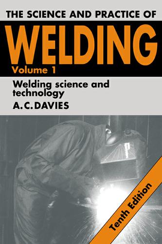 Cover image for The Science and Practice of Welding: Volume 1