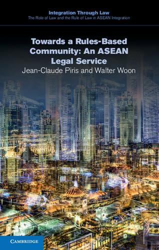 Cover image for Towards a Rules-Based Community: An ASEAN Legal Service