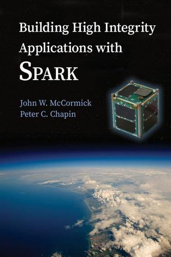 Cover image for Building High Integrity Applications with SPARK