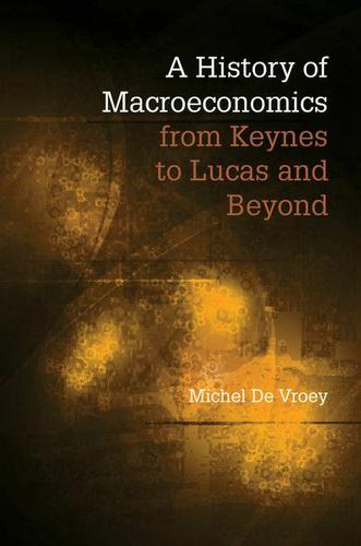 Cover image for A History of Macroeconomics from Keynes to Lucas and Beyond