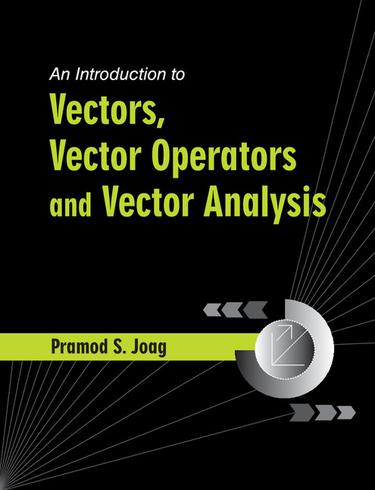 Cover image for An Introduction to Vectors, Vector Operators and Vector Analysis