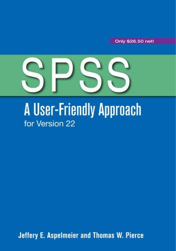 SPSS: A User-Friendly Approach for Version 22