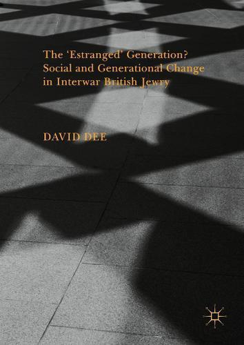 Cover image for The Estranged Generation? Social and Generational Change in Interwar British Jewry