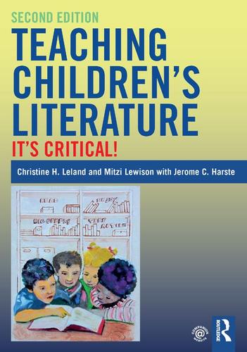 Teaching Children's Literature 2nd Edition By: Christine H. Leland 