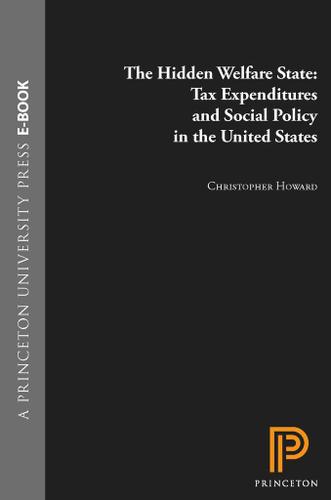 The Hidden Welfare State: Tax Expenditures and Social Policy in the United States