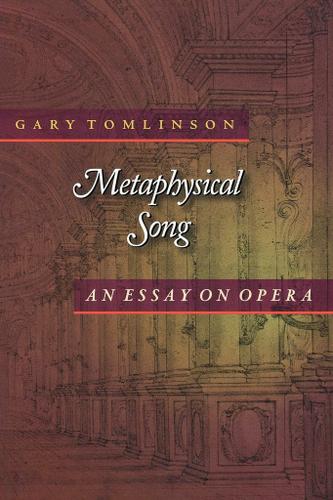Cover image for Metaphysical Song: An Essay on Opera