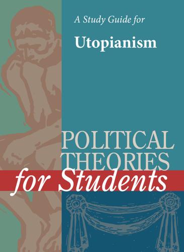 Cover image for A Study Guide for Political Theories for Students: UTOPIANISM