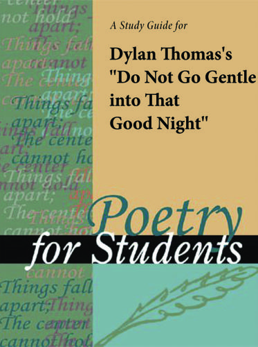 Cover image for A Study Guide for Dylan Thomas's Do Not Go Gentle into That Good Night