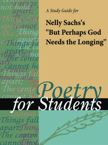 Cover image for A Study Guide for Nelly Sachs's "But Perhaps God Needs the Longing"