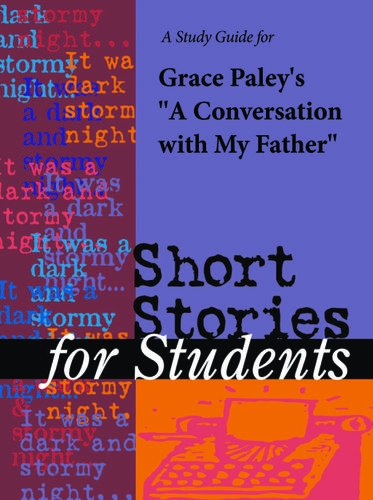 Cover image for A Study Guide for Grace Paley's "Conversation with My Father"