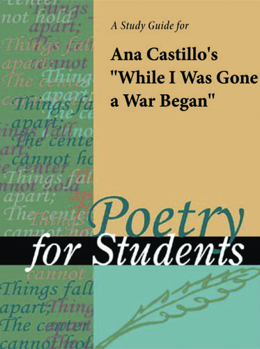 Cover image for A Study Guide for Ana Castillo's "While I Was Gone a War Began"