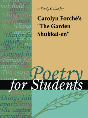 Cover image for A Study Guide for Carolyn Forche's "The Garden Shukkei-En"