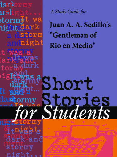 Cover image for A Study Guide for Juan A.A. Sedillo's "Gentlemen of Rio en Medio"