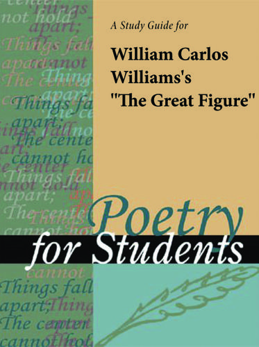 Cover image for A Study Guide for William Carlos Williams's "The Great Figure"