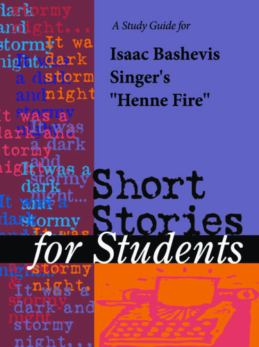 Cover image for A Study Guide for Isaac Bashevis Singer's "Henne Fire"