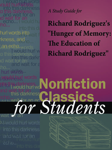Cover image for A Study Guide for Richard Rodriguez's "Hunger of Memory: The Education of Richard Rodriguez"